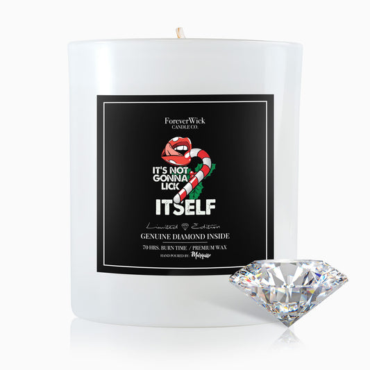 It's Not Gonna Lick Itselt Diamond Candle