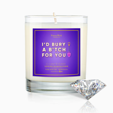I'd Bury A B*tch For You Diamond Candle