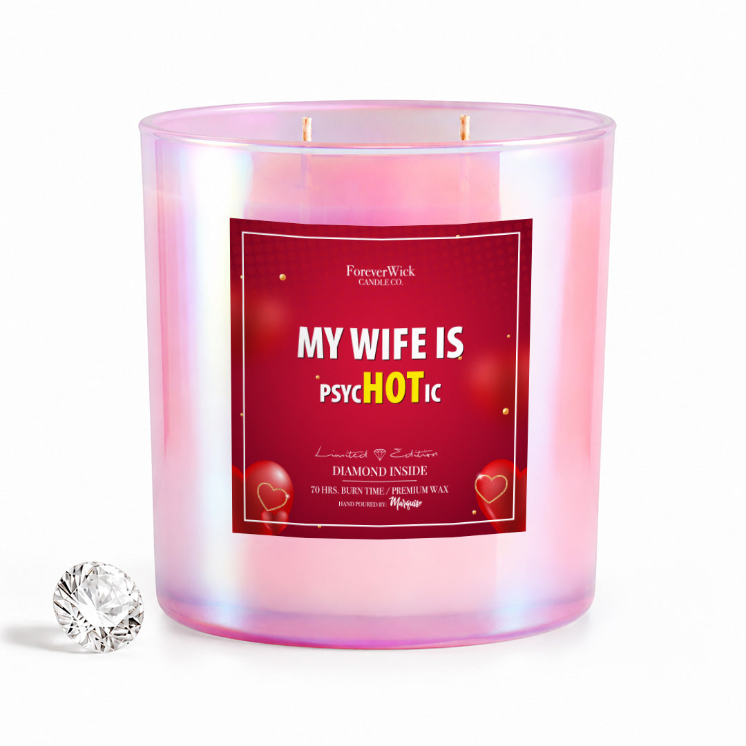 My Wife is psycHOTic Sparkle Diamond Candle